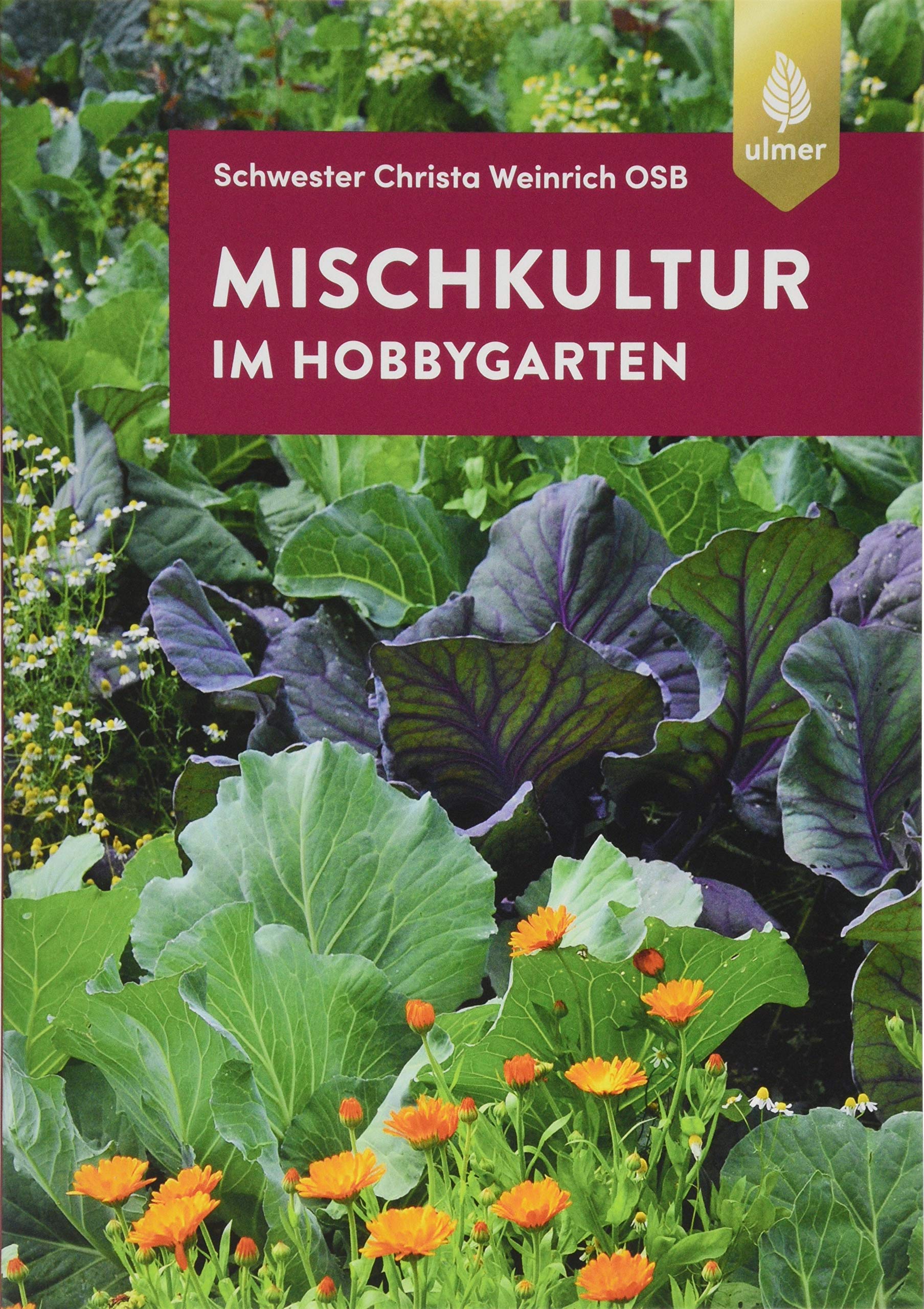 Weinrich, Mischkultur im Hobbygarten